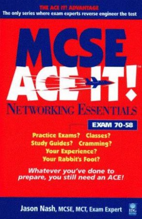 MCSE Ace It!: Networking Essentials by Jason Nash