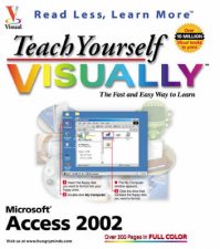 Teach Yourself Access 2002 Visually