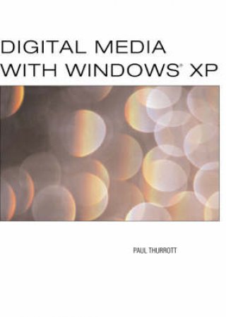 Digital Media With Windows XP by Paul Thurrott