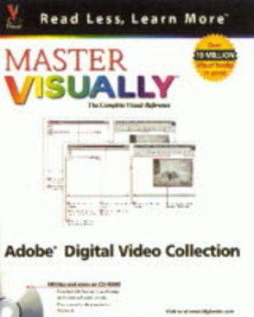 Master Visually Adobe Digital Video Collection by Mike Toot & Sherry Kinkoph