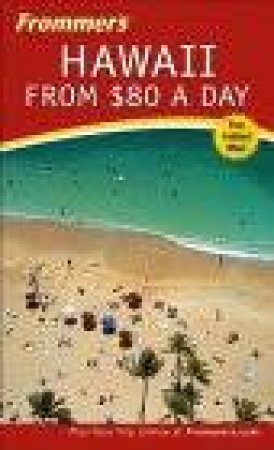 Frommer's Hawaii From $80 A Day - 34 Ed by Foster