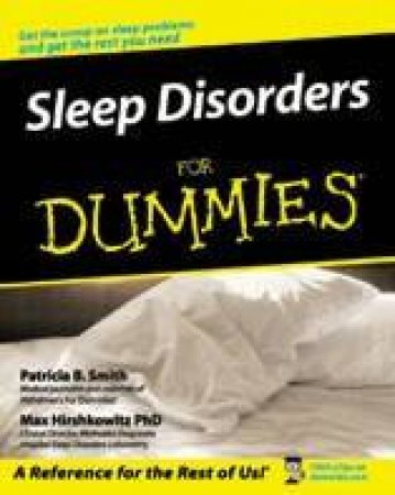 Sleep Disorders For Dummies by Max Hirshkowitz & Patricia Smith