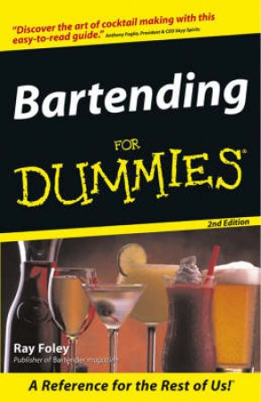 Bartending For Dummies by Ray Foley