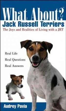 What About Jack Russell Terriers? by Audrey Pavia