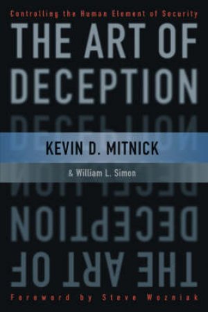 The Art Of Deception by Kevin Mitnick & William Simon
