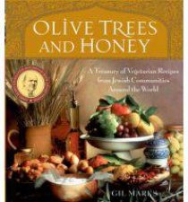 Olive Trees And Honey A Treasury Of Vegetarian Recipes From Jewish Communities Around The World