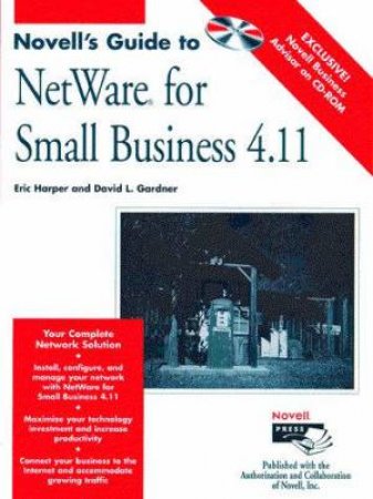 Novell's Guide To NetWare For Small Business 4.11 by Eric Harper & David L Gardner