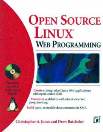 Open Source Linux Web Programming by Christopher A Jones & Drew Batchelor