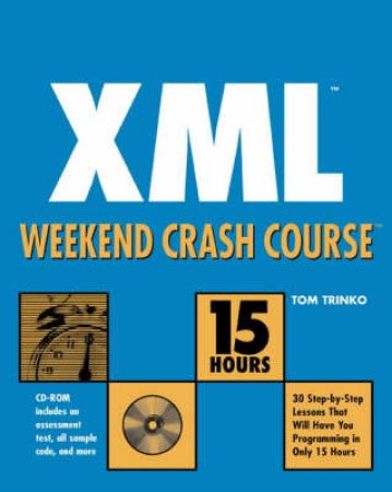 XML Weekend Crash Course by Kay Ethier & Robert Kern & Alan Houser