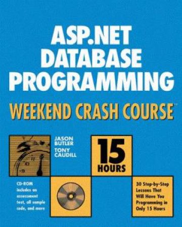 ASP.NET Database Programming Weekend Crash Course by Jason Butler & Tony Claudil