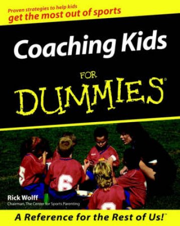 Coaching Kids For Dummies by Wolff