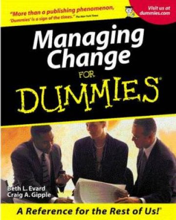 Managing Change For Dummies by Beth L Evard & Craig A Gipple