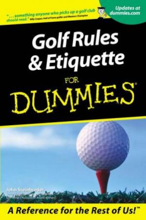 Golf Rules & Etiquette For Dummies by John Steinbreder