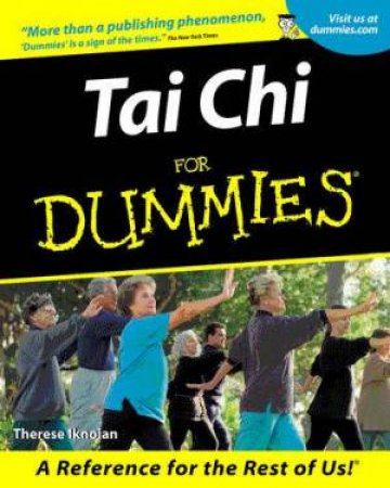 Tai Chi For Dummies by Therese Iknoian