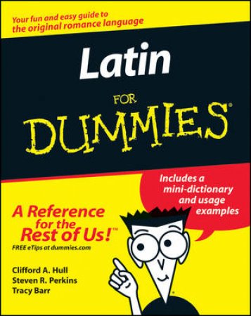 Latin For Dummies by Clifford Hull & Steve Perkins & Tracy Barr