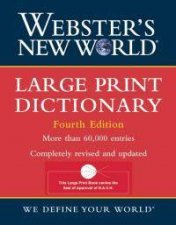 Websters New World Large Print Dictionary  4 Ed