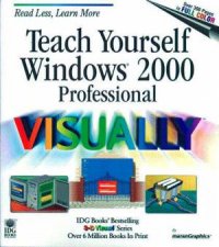 Teach Yourself Windows 2000 Professional Visually