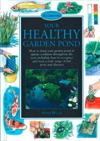 Your Healthy Garden Pond by Steve Halls