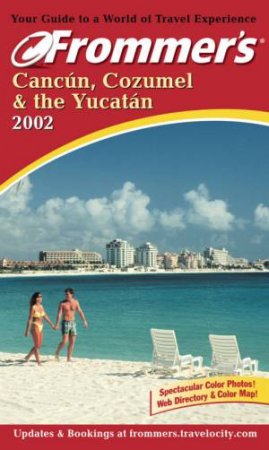Frommer's Cancun, Cozumel & The Yucatan 2002 by Lynne Bainstow & David Baird