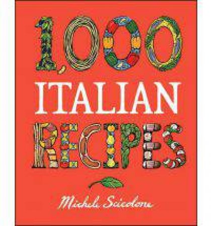 1000 Italian Recipes by Michele Scicolone