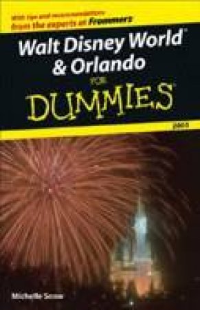 Walt Disney World & Orlando For Dummies by Michelle Snow