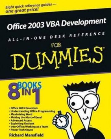 Office 2003 Application Development All-In-One Desk Reference For Dummies by Richard Mansfield