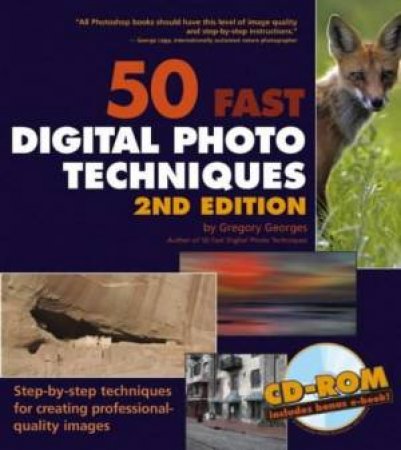 50 Fast Digital Photo Techniques - With CD-ROM - 2 Ed by Gregory Georges