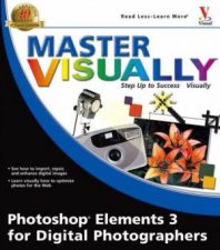 Master Visually Photoshop Elements 3 For Digital Photographers