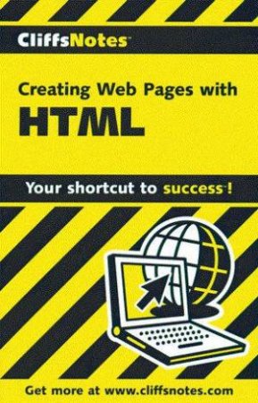 Cliffs Notes: Creating Web Pages With HTML by David & Rhonda Crowder