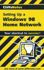 Cliffs Notes Setting Up A Windows 98 Home Network