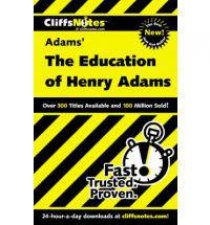 CliffsNotes on Adams The Education of Henry Adams