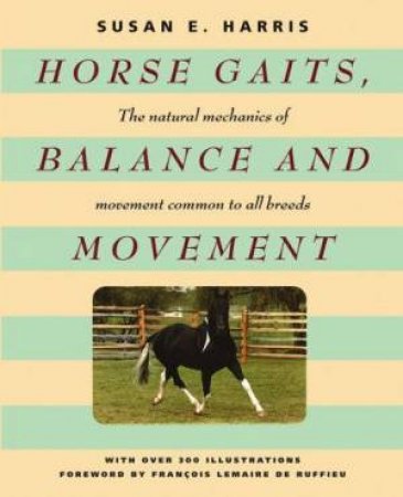 Horse Gaits, Balance And Movement by Susan Harris