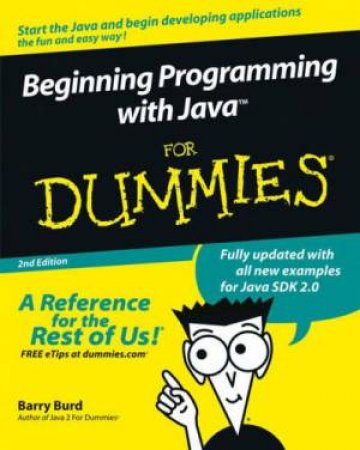 Beginning Programming With Java For Dummies by Barry Burd