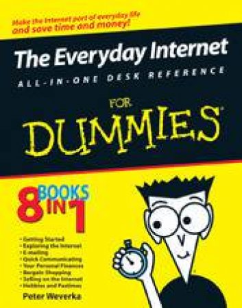 The Everyday Internet All-In-One Desk Reference For Dummies by Peter Weverka