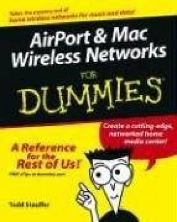 AirPort And Mac Wireless Networks for Dummies by Todd Stauffer