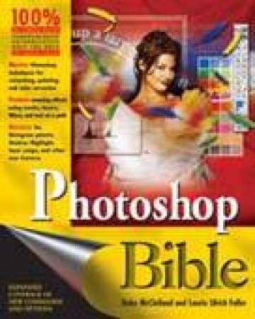 Photoshop CS2 Bible by Deke McClelland & Laurie Ulrich Fuller