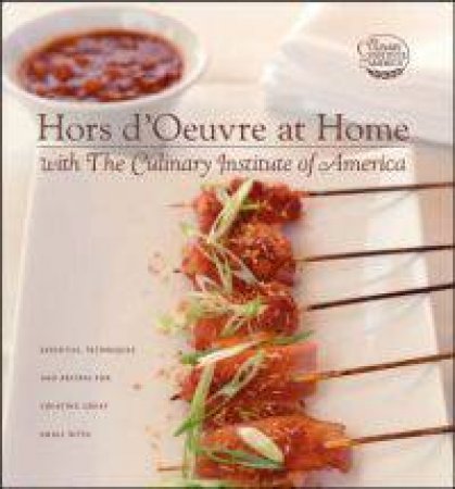 Hors D'oeuvre At Home by The Culinary Institute of America 