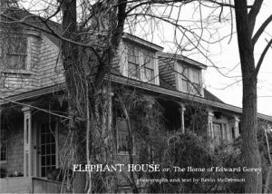 Elephant House: Or, The Home Of Edward Gorey by Kevin Mcdermott