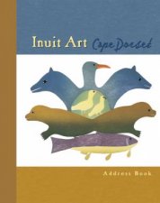 Inuit Art Cape Dorset Deluxe Address Book