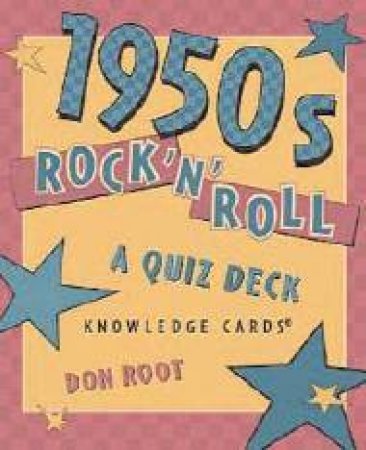 1950's Rock 'N' Roll: A Quiz Deck by Don Rodt