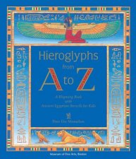 Hieroglyphs from A to Z A Rhyming Book with Ancie