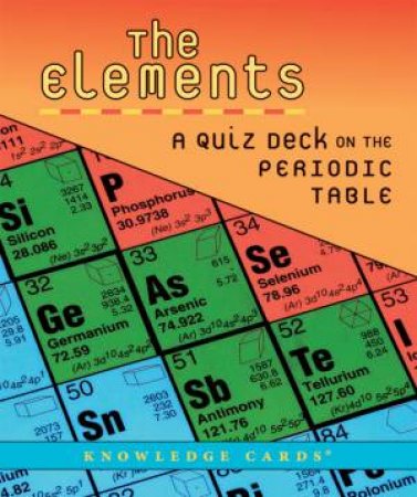 The Elements: A Quiz Deck on the Periodic Table by Don Root