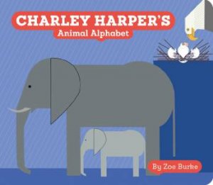 Charley Harper's Animal Alphabet by Zoe Burke
