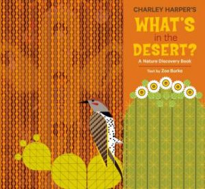 Charley Harper's What's In The Desert? Nature Discovery Book by Zoe Burke