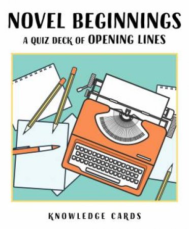 Novel Beginnings: Opening Lines Knowledge Cards by Various