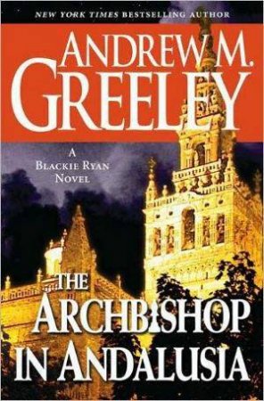 The Archbishop in Andalusia by Andrew M Greeley