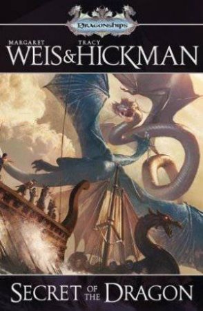 Dragonships: Secret of the Dragon (2) by Margaret Weis & Tracy Hickman