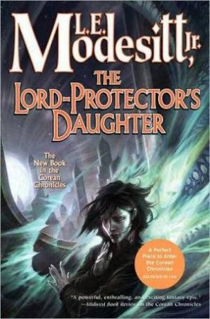 The Lord-Protector's Daughter by Jr, L E Modesitt