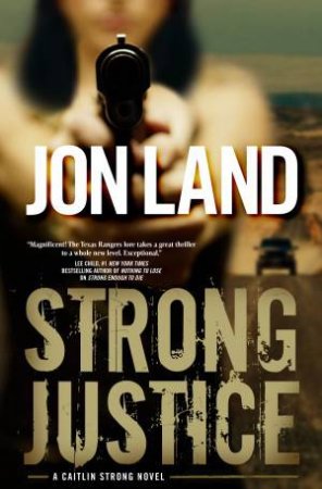 Strong Justice by Jon Land