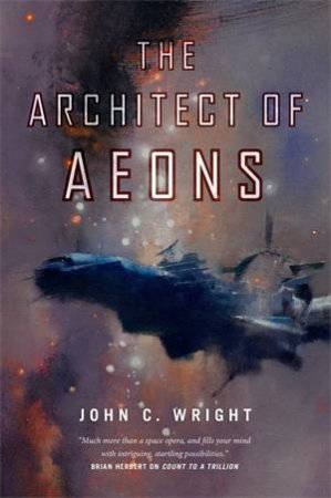 The Architect of Aeons by John C. Wright